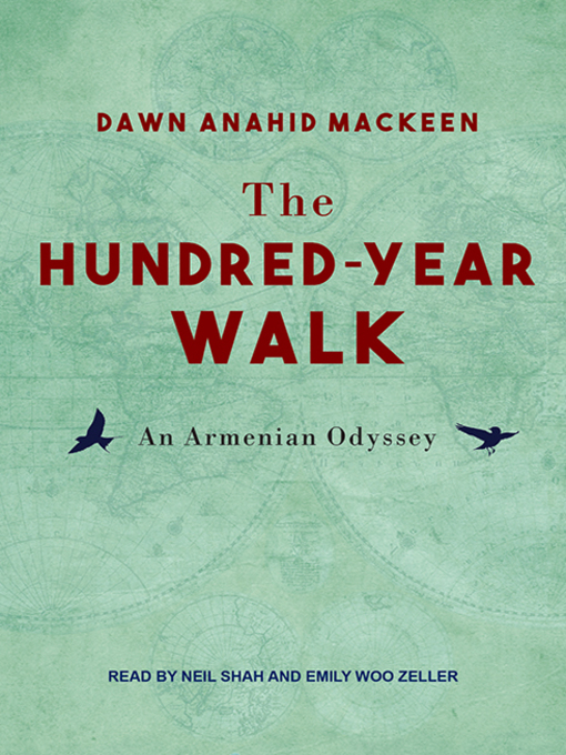 Title details for The Hundred-Year Walk by Dawn Anahid MacKeen - Wait list